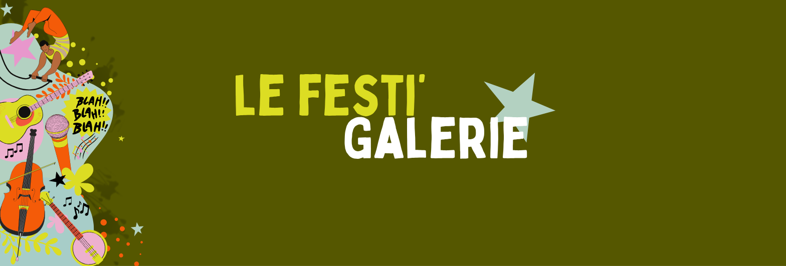 Retour sur le Festi'Galerie : un mois de juillet haut en couleurs ! 1