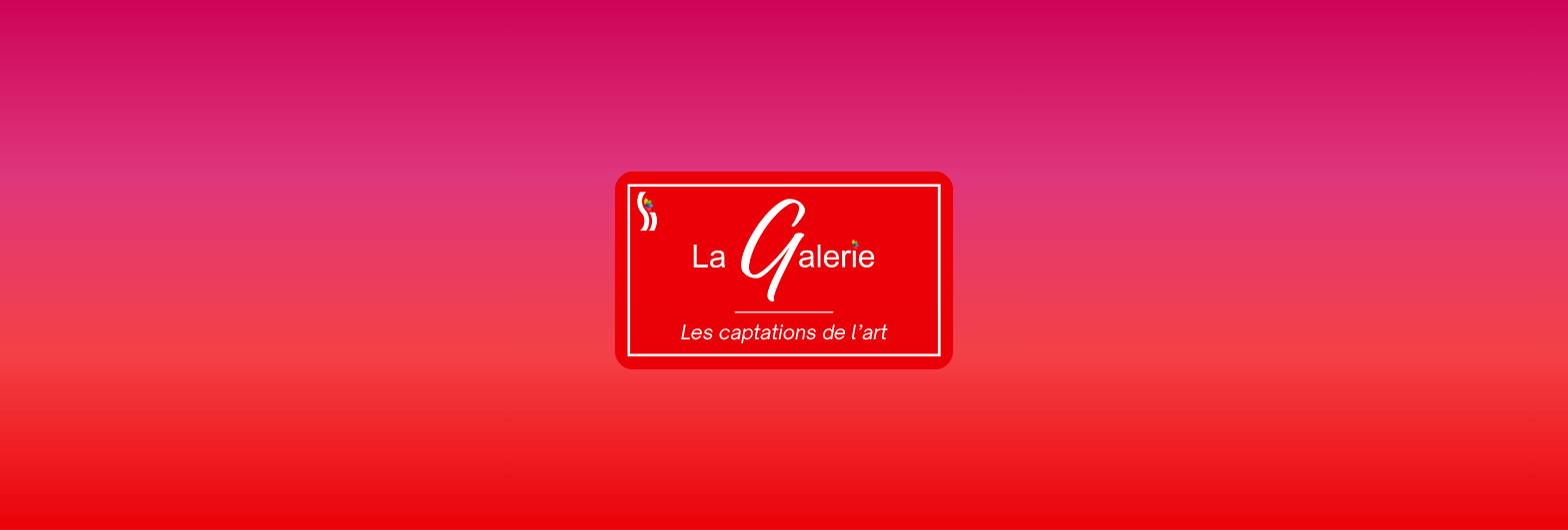 La Galerie : des captations pour toute la famille ! 1